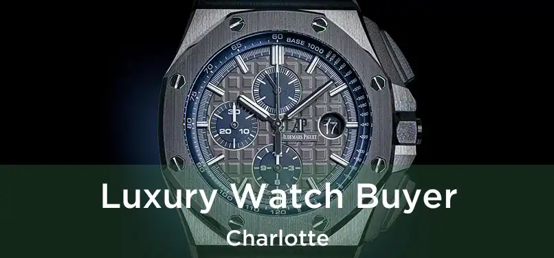  Luxury Watch Buyer Charlotte