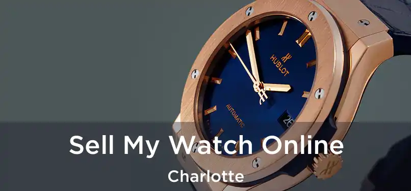 Sell My Watch Online Charlotte