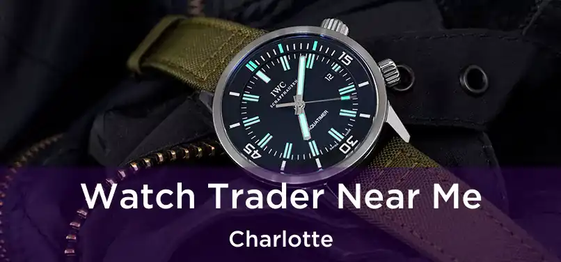  Watch Trader Near Me Charlotte