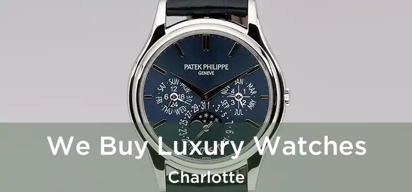  We Buy Luxury Watches Charlotte
